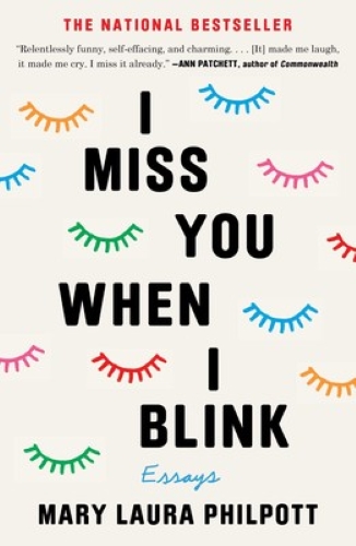 I Miss You When I Blink | Mary Laura Philpott