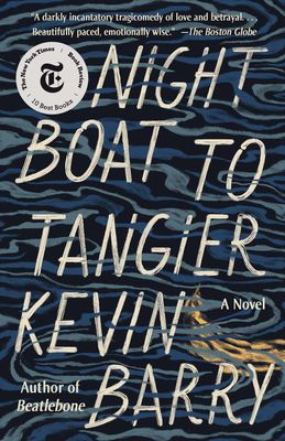 Night Boat to Tangier | Kevin Barry