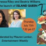 Join authors Vanessa Riley and Beatriz Williams to celebrate the launch of ISLAND QUEEN