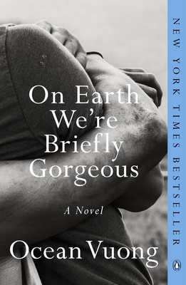 On Earth We’re Briefly Gorgeous | Ocean Vuong